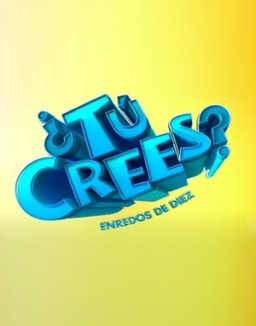 ¿Tú Crees? Enredos de Diez